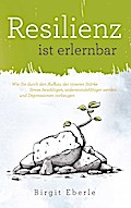 Resilienz ist erlernbar