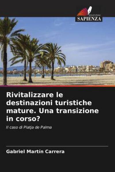 Rivitalizzare le destinazioni turistiche mature. Una transizione in corso?