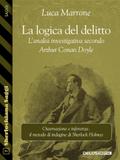 La logica del delitto. L’analisi investigativa secondo Arthur Conan Doyle