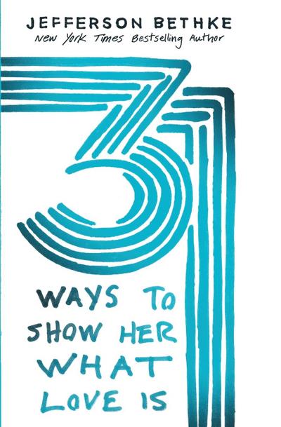 31 Ways to Show Her What Love Is | Softcover