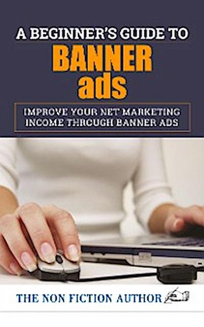 A Beginner’s Guide to Banner Ads