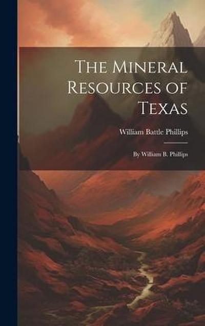 The Mineral Resources of Texas