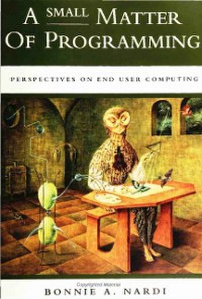 A Small Matter of Programming - Perspectives on End User Computing