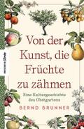 Von der Kunst, die Früchte zu zähmen