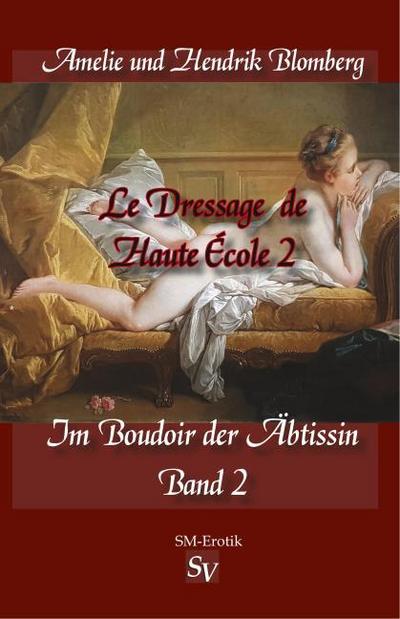 Le Dressage de Haute École Band 2, Im Boudoir der Äbtissin