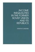 Income Inequalities in the Former Soviet Union and Its Republics