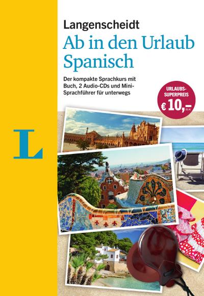 Langenscheidt Ab in den Urlaub - Spanisch - Sprachtraining für die Reise: Der kompakte Sprachkurs mit Buch, 2 Audio-CDs und Mini-Sprachführer