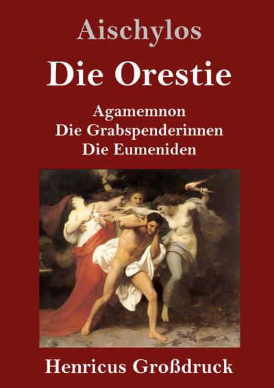 Die Orestie (Großdruck)