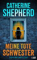 Meine tote Schwester: Psychothriller