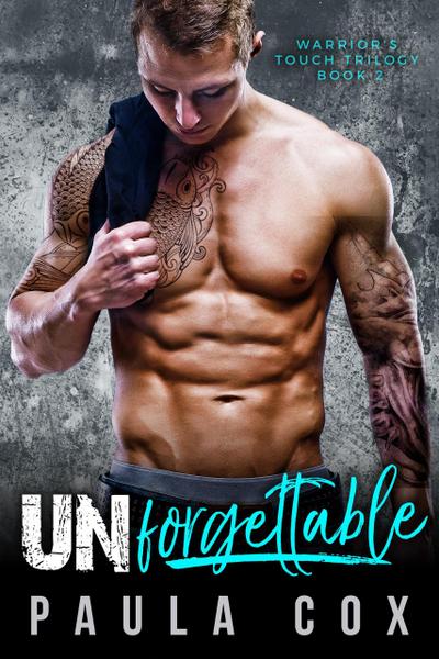 Unforgettable: A Marine Military Romance (Warrior’s Touch Trilogy, #2)
