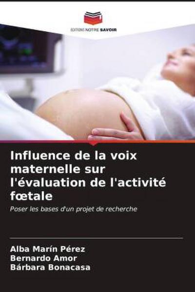 Influence de la voix maternelle sur l’évaluation de l’activité f¿tale
