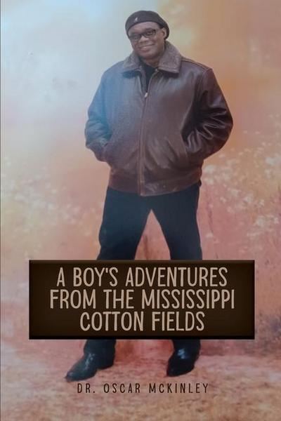 A Boy’s Adventures from the Mississippi Cotton Fields