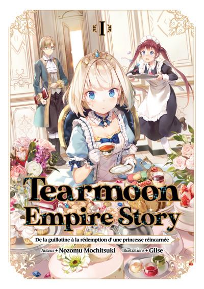 Tearmoon Empire Story : De la guillotine à la rédemption d’une princesse réincarnée (Light Novel) : Tome 1