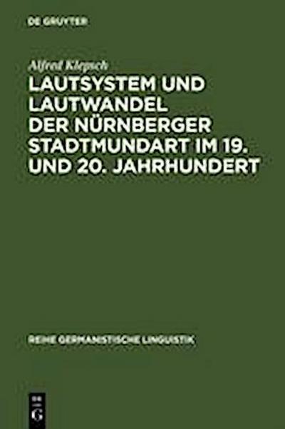 Lautsystem und Lautwandel der Nürnberger Stadtmundart im 19. und 20. Jahrhundert
