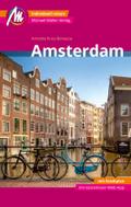 Amsterdam MM-City Reiseführer Michael Müller Verlag: Individuell reisen mit vielen praktischen Tipps. Inkl. Freischaltcode zur ausführlichen App mmtravel.com
