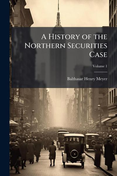 A History of the Northern Securities Case