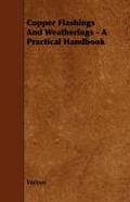 Copper Flashings And Weatherings - A Practical Handbook