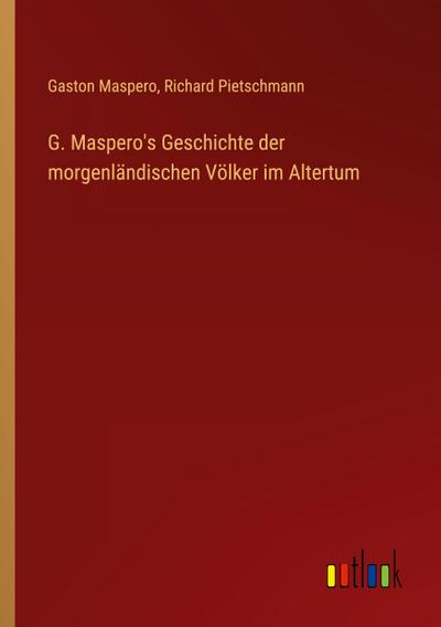 G. Maspero’s Geschichte der morgenländischen Völker im Altertum