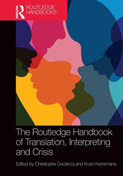 The Routledge Handbook of Translation, Interpreting and Crisis