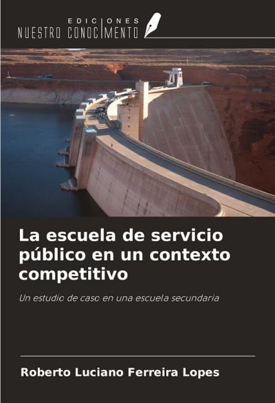 La escuela de servicio público en un contexto competitivo