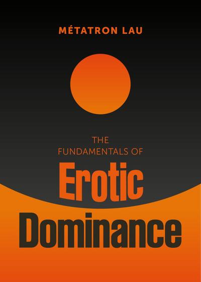 The Fundamentals of Erotic Dominance