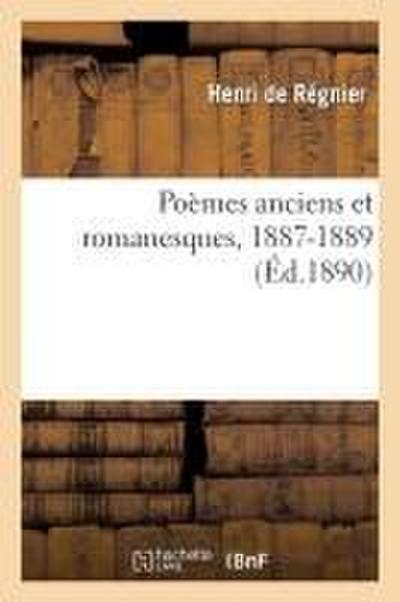 Poèmes Anciens Et Romanesques, 1887-1889