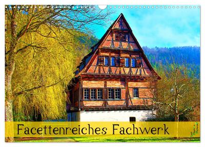 Facettenreiches Fachwerk (Wandkalender 2026 DIN A3 quer), CALVENDO Monatskalender
