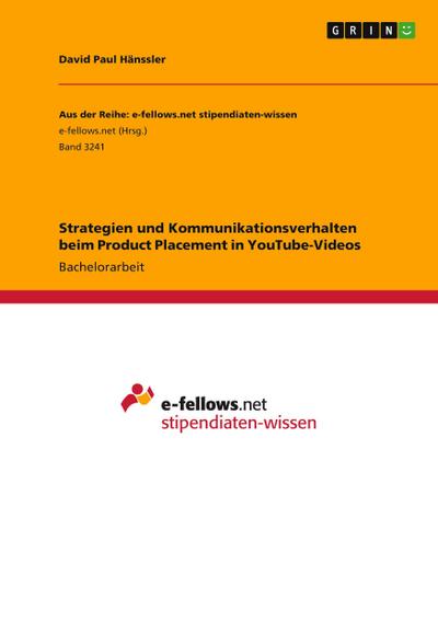 Strategien und Kommunikationsverhalten beim Product Placement in YouTube-Videos