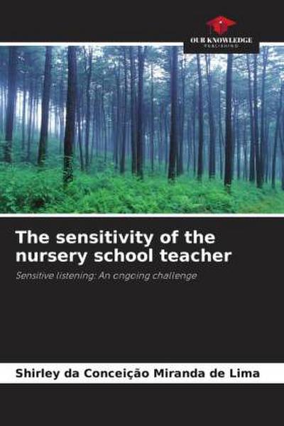 The sensitivity of the nursery school teacher