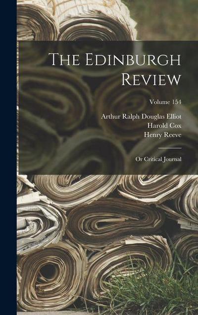 The Edinburgh Review: Or Critical Journal; Volume 154