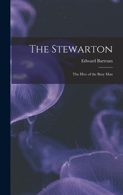 The Stewarton: The Hive of the Busy Man