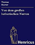 Von dem großen lutherischen Narren