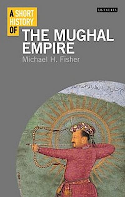 Short History of the Mughal Empire