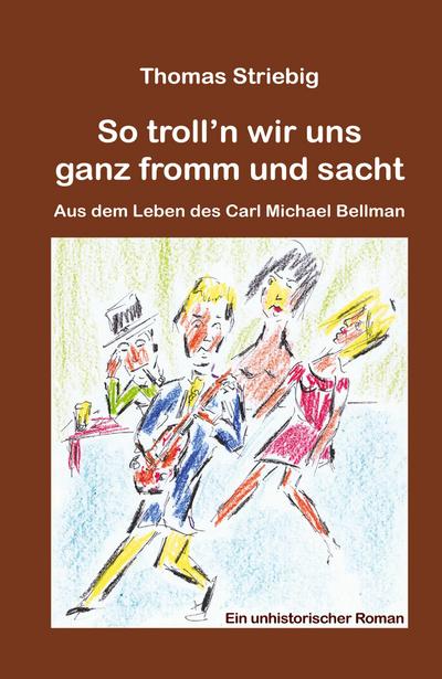 Striebig, T: So troll’n wir uns ganz fromm und sacht