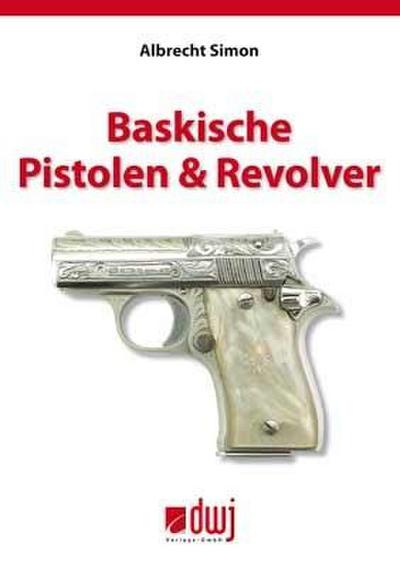 Simon: Baskische Pistolen & Revolver