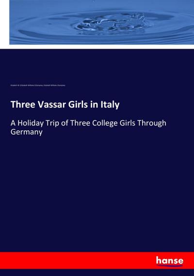 Three Vassar Girls in Italy