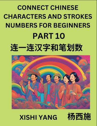 Connect Chinese Character Strokes Numbers (Part 10)- Moderate Level Puzzles for Beginners, Test Series to Fast Learn Counting Strokes of Chinese Characters, Simplified Characters and Pinyin, Easy Lessons, Answers