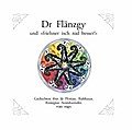 Dr Flänzgy, Band 1