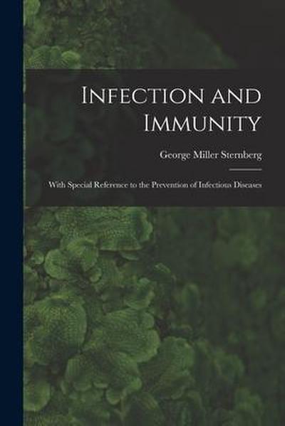 Infection and Immunity: With Special Reference to the Prevention of Infectious Diseases