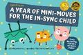 A Year of Mini-Moves for the In-Sync Child