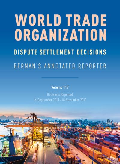 Wto Dispute Settlement Decisions: Bernan’s Annotated Reporter