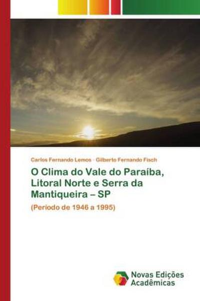 O Clima do Vale do Paraíba, Litoral Norte e Serra da Mantiqueira - SP