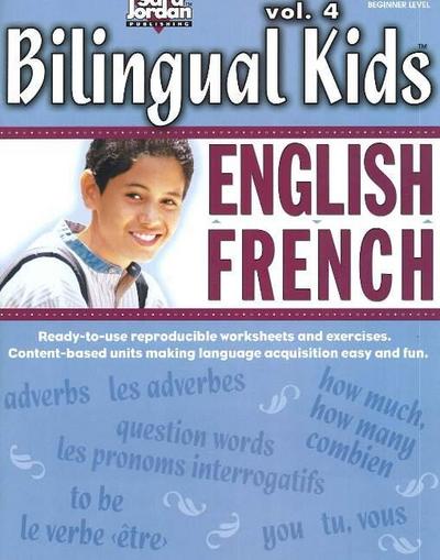 Jordan, S: Bilingual Kids, English-French, Volume 4 -- Resou