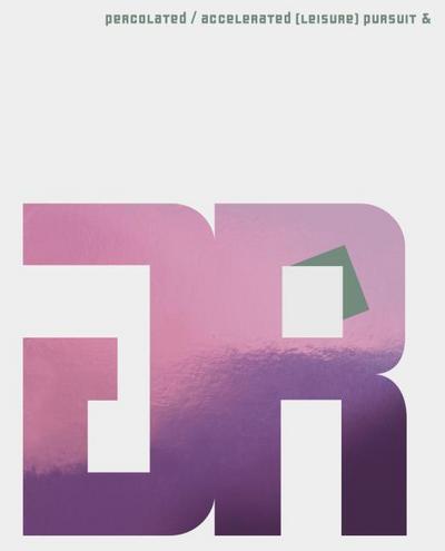 percolated/accelerated (leisure) pursuit