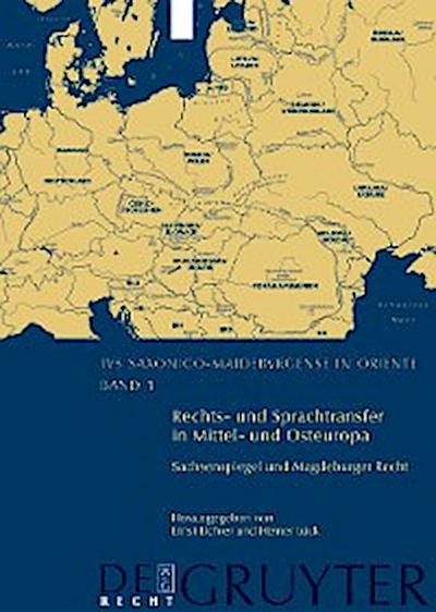 Rechts- und Sprachtransfer in Mittel- und Osteuropa. Sachsenspiegel und Magdeburger Recht