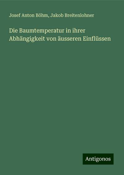 Böhm, J: Baumtemperatur in ihrer Abhängigkeit von äusseren E