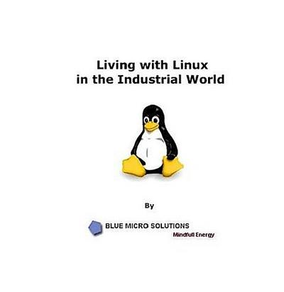 Living with Linux in the Industrial World