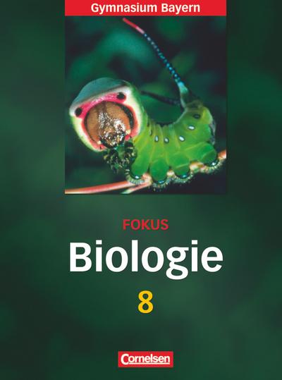 Fokus Biologie - Gymnasium Bayern - 8. Jahrgangsstufe