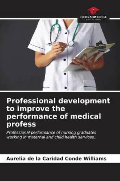 Professional development to improve the performance of medical profess