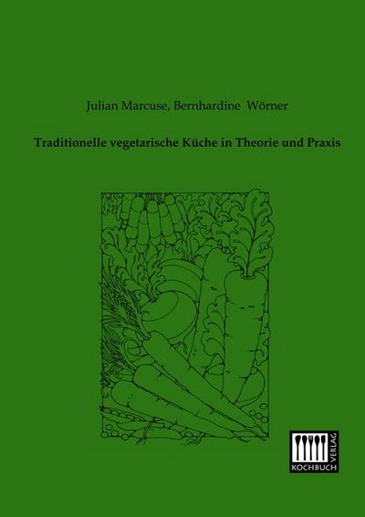 Traditionelle vegetarische Küche in Theorie und Praxis